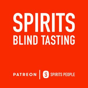 Spirits Blind Tasting - A Spirits People Podcast
