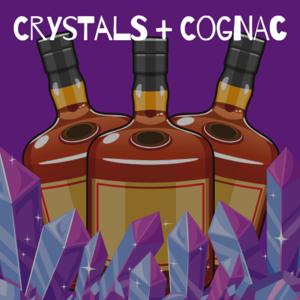 Crystals + Cognac