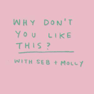 Why Don’t You Like This?