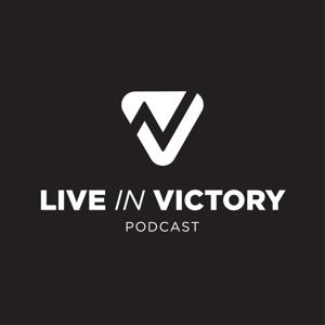 Live In Victory podcast