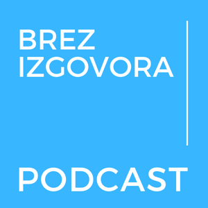 Podcast BREZ IZGOVORA Archives - Podcast.si by Podcast BREZ IZGOVORA Archives - Podcast.si