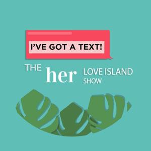 I've Got A Text! The Love Island recap show