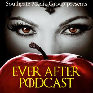 Ever After: The Once Upon A Time Podcast by Southgate Media Group