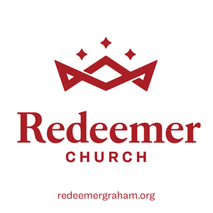 Redeemer Church of Graham: Sermons