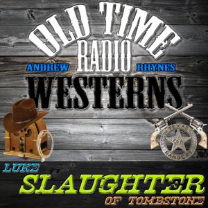 Luke Slaughter of Tombstone | OTRWesterns.com by Andrew Rhynes