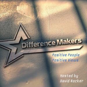 “Difference Makers” with David Rocker