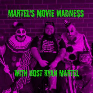 Martel's Movie Madness: The Podcast