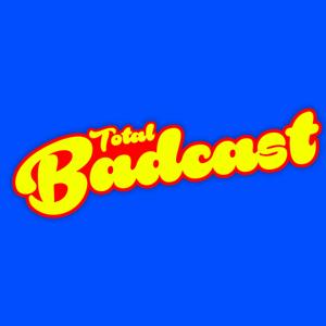 Total Badcast