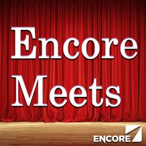 Encore Meets by Encore Radio