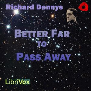 Better Far to Pass Away by Richard Dennys (1884 - 1916)