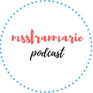 Mssfranmarie Podcast