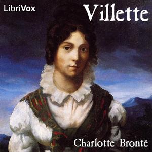 Villette by Charlotte Brontë (1816 - 1855) by LibriVox