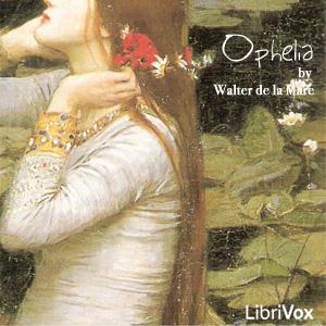 Ophelia by Walter de la Mare (1873 - 1956)
