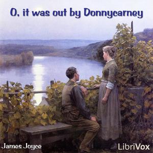 O, it was out by Donnycarney by James Joyce (1882 - 1941)