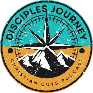 The Disciple's Journey: A Christian Guys Podcast on Faith, Purpose & Godly Manhood