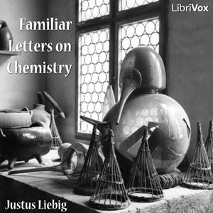 Familiar Letters on Chemistry by Justus von Liebig (1803 - 1873)