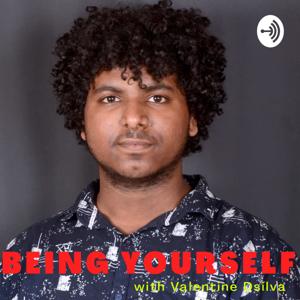 Being Yourself With Valentine Dsilva