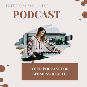 Freedom Wellness Podcast