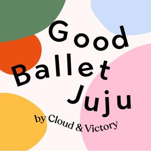 Good Ballet Juju by Cloud & Victory