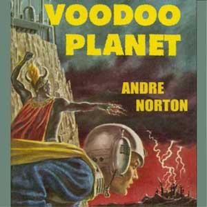 Voodoo Planet by Andre Norton (1912 - 2005)