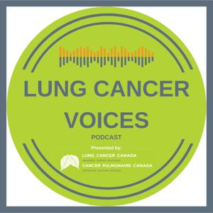 Lung Cancer Voices by Lung Cancer Canada