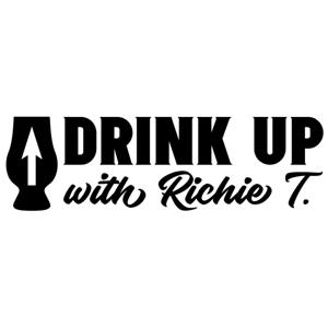 Drink Up with Richie T.