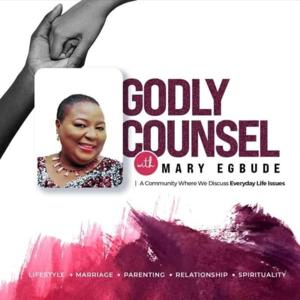 Godly Counsel With Mary Egbude