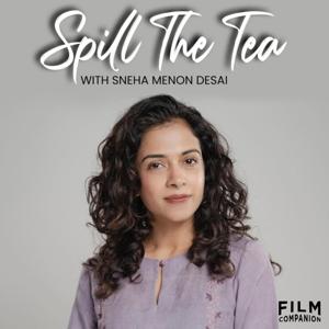 Spill the Tea with Sneha