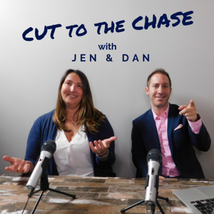 Cut to the Chase with Jen and Dan