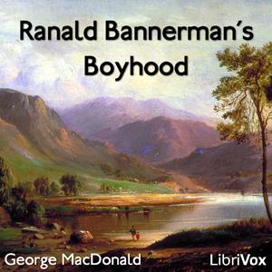 Ranald Bannerman's Boyhood by George MacDonald (1824 - 1905)