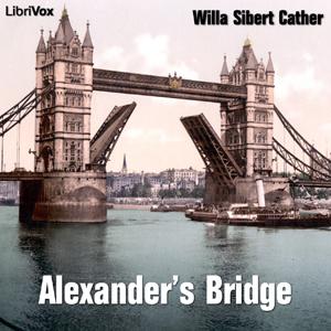 Alexander's Bridge by Willa Cather (1873 - 1947)