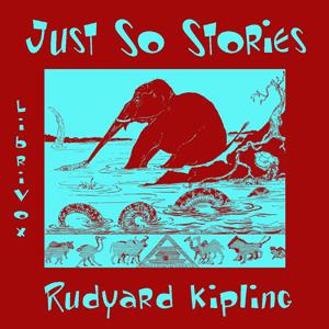 Just So Stories (version 2) by Rudyard Kipling (1865 - 1936)