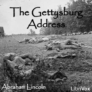 Gettysburg Address (version 3), The by Abraham Lincoln (1809 - 1865)