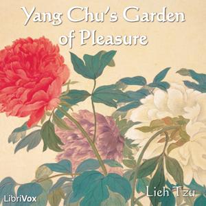 Yang Chu's Garden of Pleasure by Liezi ( - ca. 400 BC)