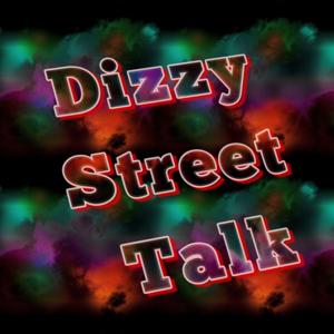 Dizzy Street Talk