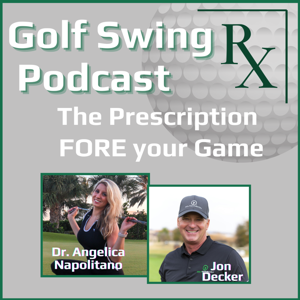 Golf Swing Rx Podcast: The Prescription FORE your Game