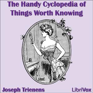 Handy Cyclopedia of Things Worth Knowing, The by  Joseph Trienens (1863 - )
