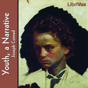 Youth, a Narrative by Joseph Conrad (1857 - 1924)
