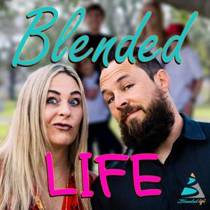 Blended Life - A Blended Family Podcast by Blended Life