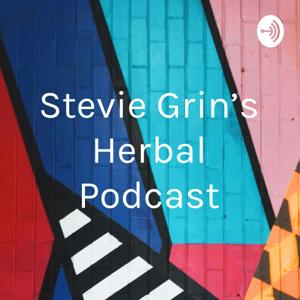 Stevie Grin's Herbal Podcast