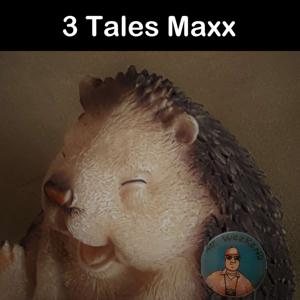 3 Tales Maxx