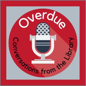 OVERDUE: Conversations from the Library