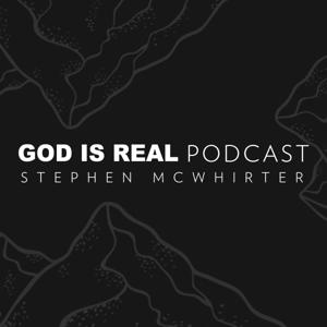 GOD IS REAL PODCAST