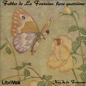 Fables de La Fontaine, livre 04 by Jean de La Fontaine (1621 - 1695)