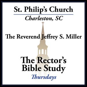 The Rector's Bible Study by St. Philip's Church: Charleston, SC