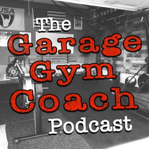 The GarageGymCoach Podcast