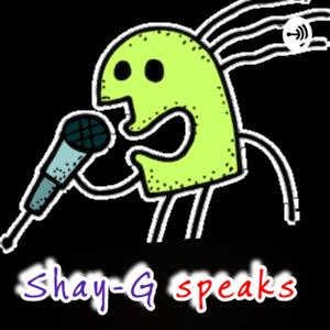 Shay-G Speaks