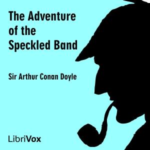 Adventure of the Speckled Band, The by Sir Arthur Conan Doyle (1859 - 1930)