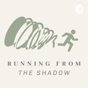 Running From The Shadow