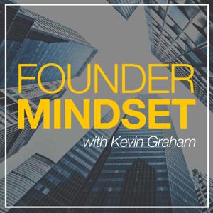 Founder Mindset with Kevin Graham